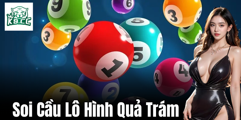 Soi Cầu Lô Hình Quả Trám - Bí Quyết Thắng Lớn Từ K9CC Soi cầu lô hình quả trám là phương pháp gì?